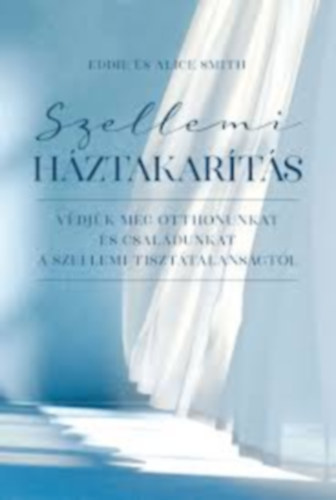 Eddie �s Alice Smith - Szellemi h�ztakar�t�s