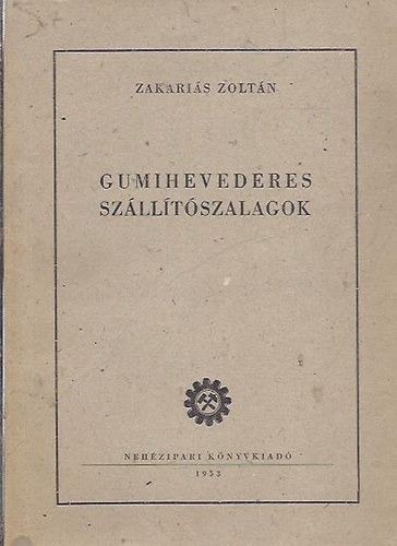 Zakariás Zoltán - Gumihevederes szállítószalagok