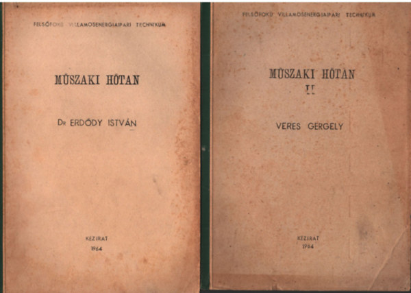 Dr. Erd�dy Istv�n, Veres Gergely - M�szaki h�tan I-II.