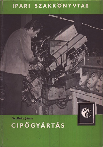 Dr. Beke J�nos - Cip�gy�rt�s (Ipari szakk�nyvt�r)