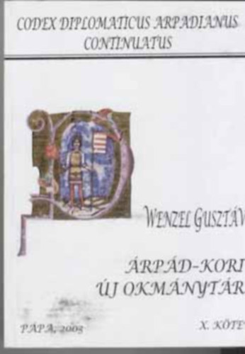 Wenzel Guszt�v - �rp�d-kori �j okm�nyt�r IV-XIII. (nem teljes) IV, V, VI, VII, VIII, IX, X, XI, XII, XIII