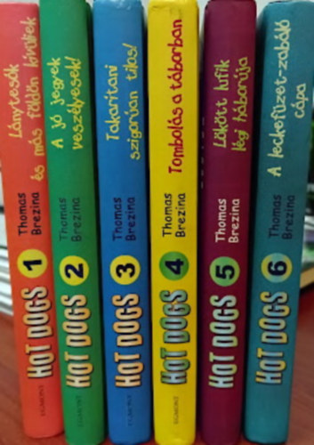 Thomas Brezina - Hot Dogs 1-6. (Nem teljes - L�nytes�k �s m�s f�ld�nk�v�liek / A j� jegyek vesz�lyesek / Takar�tani szigor�an tilos! / Tombol�s a t�borban / L�k�tt lufik l�gi h�bor�ja / A leckef�zet-zab�l� c�pa)