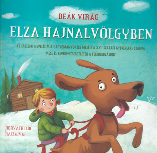 Deák Virág, Horváth Ildi (illusztrálta) - Elza Hajnalvölgyben