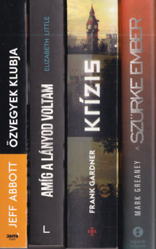 Jeff Abbott, Elizabeth Little, Frank Gardner, Mark Greaney - 4 db. krimi: �zvegyek klubja + Am�g a l�nyod voltam + Kr�zis + A sz�rke ember