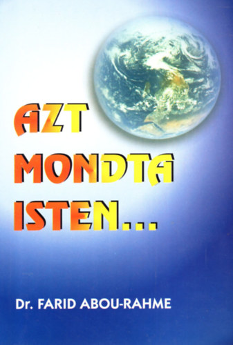 Dr. Farid Abou-Rahme - Azt Mondta Isten