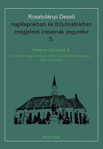 Kosztol�nyi Dezs� napilapokban �s foly�iratokban megjelent �r�sainak jegyz�ke 5.