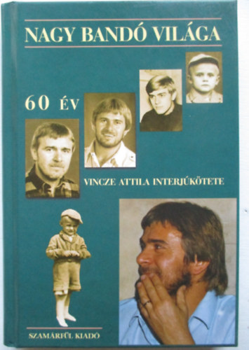 Vincze Attila - Nagy Band� vil�ga
