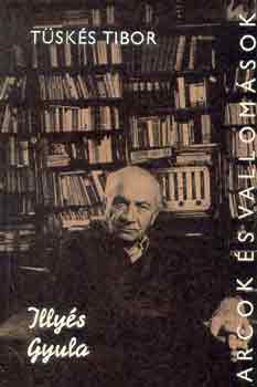 Tüskés Tibor - Illyés Gyula