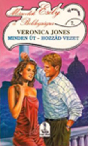 Veronica Jones - Theresa Sanders - 2 db M�sodik es�ly a szerelemre k�nyv: Minden �t - hozz�d vezet - Kalandkerget�k