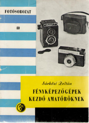 Srkzi Zoltn - Fnykpezgpek kezd amatrknek (Fotsorozat 40)