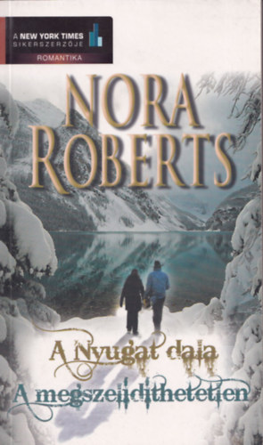 Nora Roberts - A Nyugat dala  - A megszelidthetetlen
