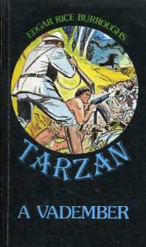 E. R. Burroughs - Tarzan csomag (5 kötet): Tarzan és a hangyaemberek + Tarzan dzsungeltörténetei + Tarzan a vadember + Tarzan fia + Tarzan és az aranyszőrű oroszlán