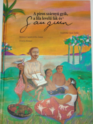 Eva Adami, Brnice Capatti, Octavia Monaco - A piros szrny gyk, a lila level fk s Gauguin