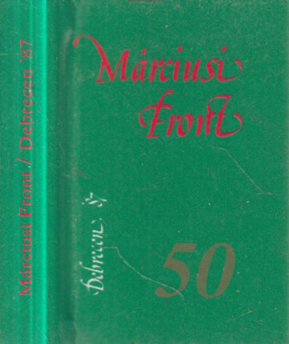 B�nyei Mikl�s (szerk.) - A M�rciusi Front �s Debrecen (V�logatott dokumentumok)- minik�nyv, sz�mozott