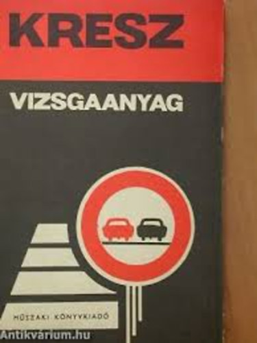Schtzl Istvn (szerk.) - KRESZ vizsgaanyag