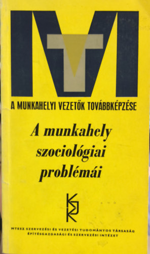 Dr. Balogh Jzsef, Fedor Bla - A munkahely szociolgiai problmi