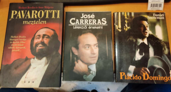 Daniel Snowman, Herbert Breslin - Anne Midgette, Jos Carreras - 3 db Zene: A 3 tenor: Llekbl nekelni + Pavarotti meztelen + Plcido Domingo