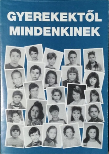 Hegeds Ferencn (szerk.) - Gyerekektl mindenkinek