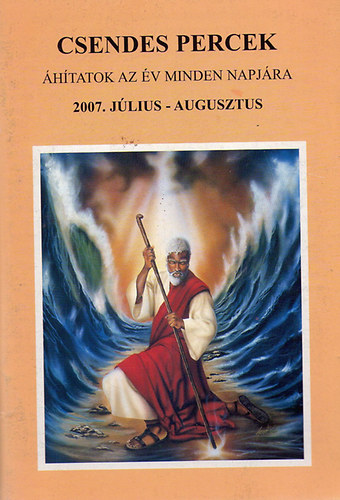 Csendes percek - áhitatok az év minden napjára - 2007. júl.-aug.