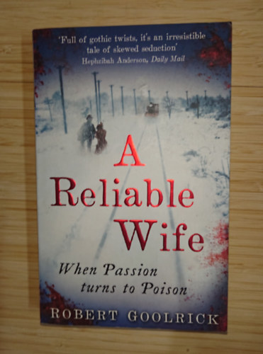 Robert Goolrick - A Reliable Wife