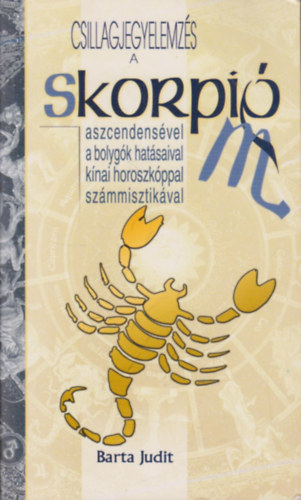 Barta Judit - Csillagjegyelemzs a skorpi aszcendensvel