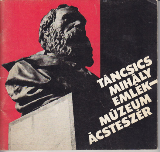 Tncsics Mihly Emlkmzeum csteszr