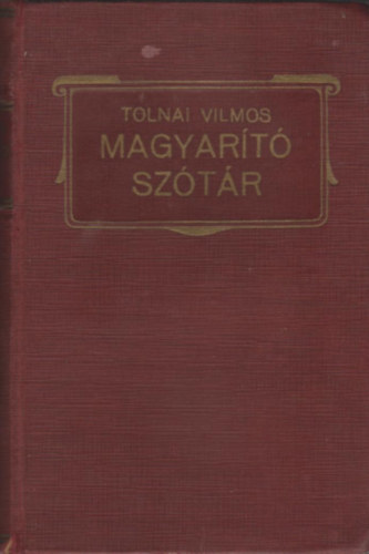Tolnai Vilmos \(szerk.) - Magyart Sztr - A szksgtelen idegen szavak elkerlsre