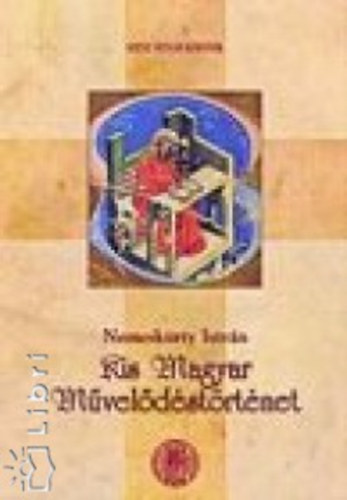 Nemeskrty Istvn - Kis magyar mveldstrtnet