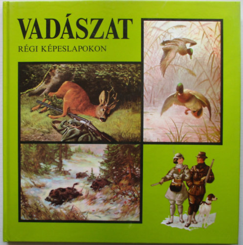 Tomai va-Zoltn Jnos - Vadszat rgi kpeslapokon