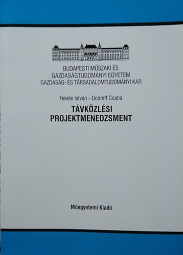 Dr. Fekete Istvn, Dr. Dobreff Csaba - Tvkzlsi projektmenedzsment
