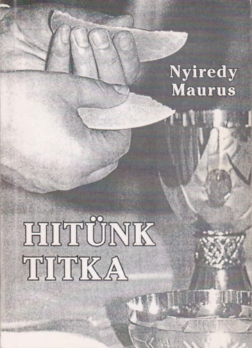 Nyiredy Maurus - Hitünk titka