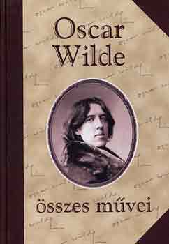 Oscar Wilde - Oscar Wilde sszes mvei I.