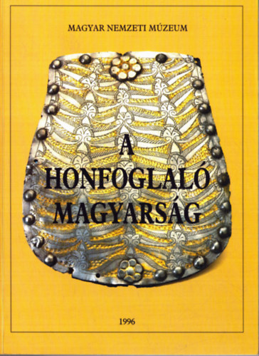 Fodor Istvn (Szerk.) - A honfoglal magyarsg (Killtsi katalgus)