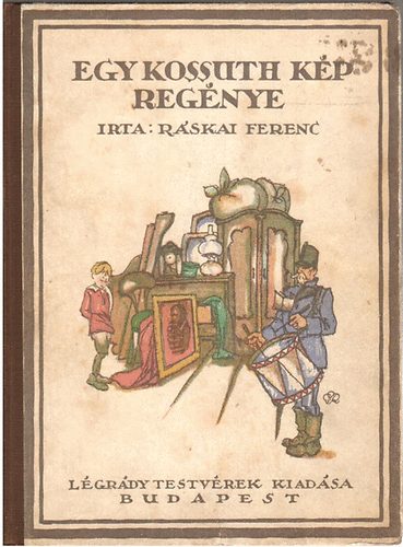 RSKAI FERENC - Egy Kossuth kp regnye