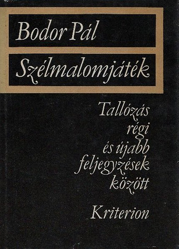 Bodor Pál - Szélmalomjáték (Tallózás régi és újabb feljegyzések között) Dedikált