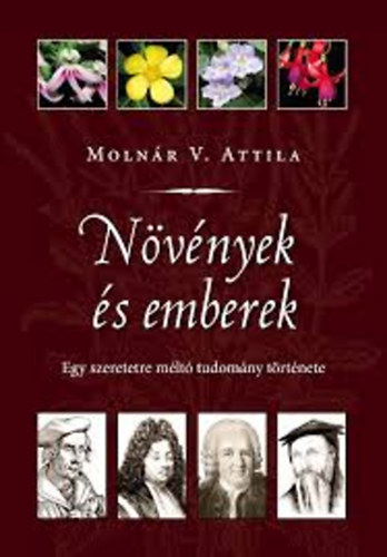 Molnár V. Attila - Növények és emberek - Egy szeretetre méltó tudomány története