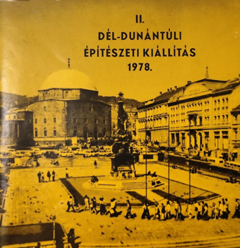 Erdlyi Zoltn, Panyik Istvn, Szalai Lszl - II. Dl-Dunntli ptszeti Killts 1978.