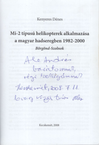 Kenyeres Dénes - Mi-2 típusú helikopterek alkalmazása a magyar hadseregben-Dedikált
