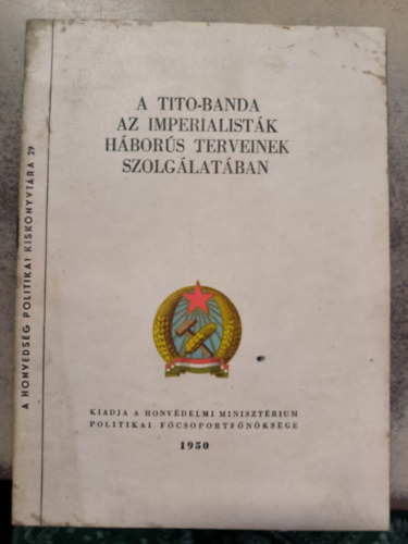 A Tit�-banda az imperialist�k h�bor�s terveinek szolg�lat�ban