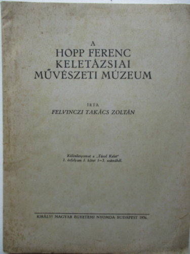 Felvinczi Takcs Zoltn - A Hopp Ferenc Keletzsiai Mvszeti Mzeum