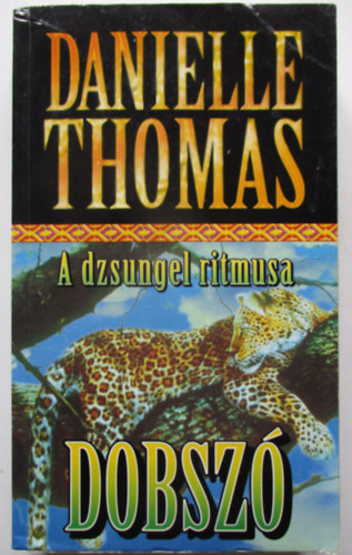 Thomas, Danielle - Dobsz - A dzsungel ritmusa