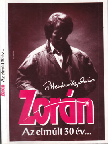 Zor�n: Az elm�lt 30 �v (dedik�lt, + al��rt bel�p�jegy)