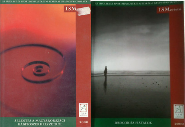 Dr. Elekes Zs.-Paksi B., Ritter Ildik� (szerk.) - ISMertet� drogok �s fiatalok + Jelent�s a magyarorsz�gi k�b�t�szerhelyzetr�l - 2000 ( 2 k�tet )
