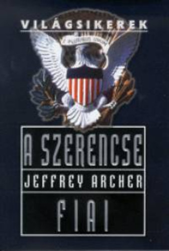 Jeffrey Archer - A szerencse fiai