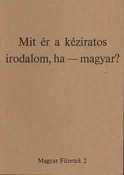 Mit �r a k�ziratos irodalom, ha - magyar? MF 2