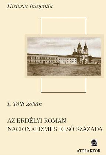 I. T�th Zolt�n - Az erd�lyi rom�n nacionalizmus els� sz�zada