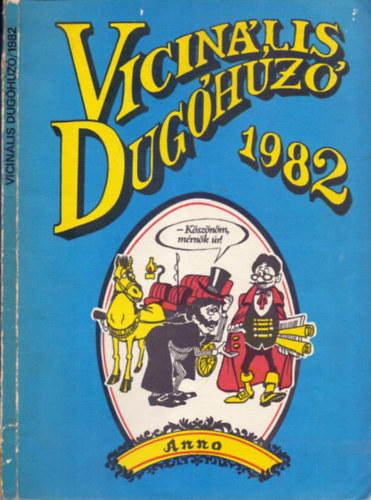 Gntr Mikls (szerk.) - Vicinlis Dughz 1982 (1782-1982 - bicentenriumi magazin)