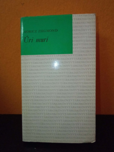 Móricz Zsigmond - Úri muri (Kiskönyvtár)
