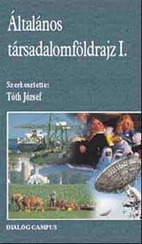 Tth Jzsef (szerk.) - ltalnos trsadalomfldrajz I.