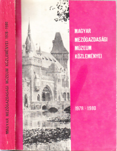 Tak�cs Imre (szerk.) - A Magyar Mez�gazdas�gi M�zeum k�zlem�nyei 1978-1980.